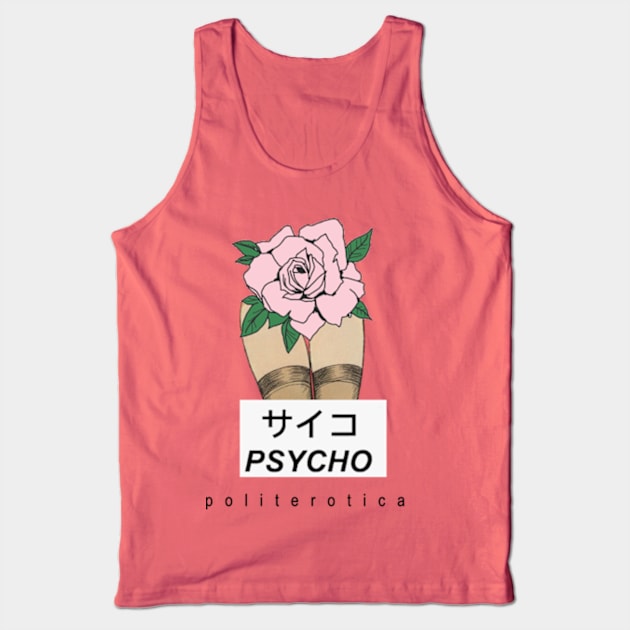 Politerotica Merch "Psycho" Tank Top by politerotica